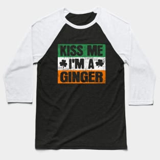 Kiss Me I'm a Ginger Redhead St Patricks Day Baseball T-Shirt